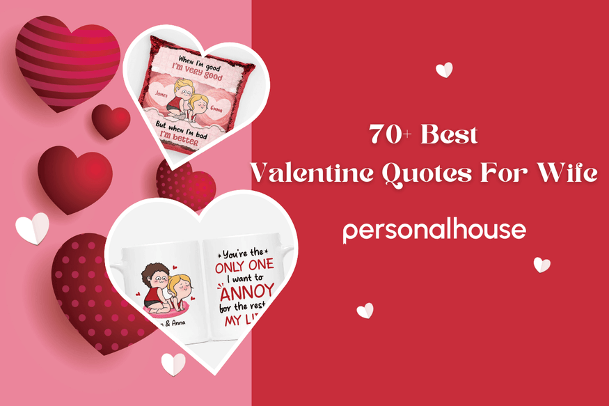70+ Best Valentine Quotes For Wife To Melt Her Heart