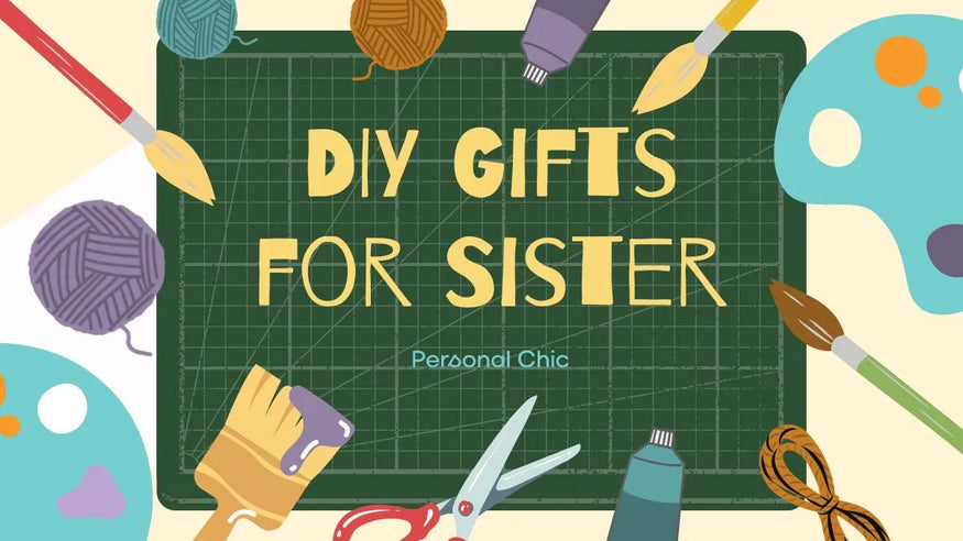 Top 15 Creative DIY Gifts for Sister for Birthday & Christmas