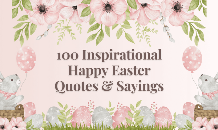 100 Inspirational Happy Easter Quotes & Sayings