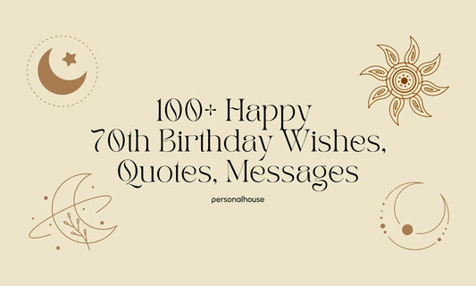 Top 100 Happy 70th Birthday Wishes, Messages, Quotes & Greetings