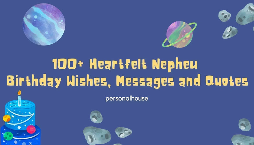 100+ Heartfelt Nephew Birthday Wishes, Messages and Quotes
