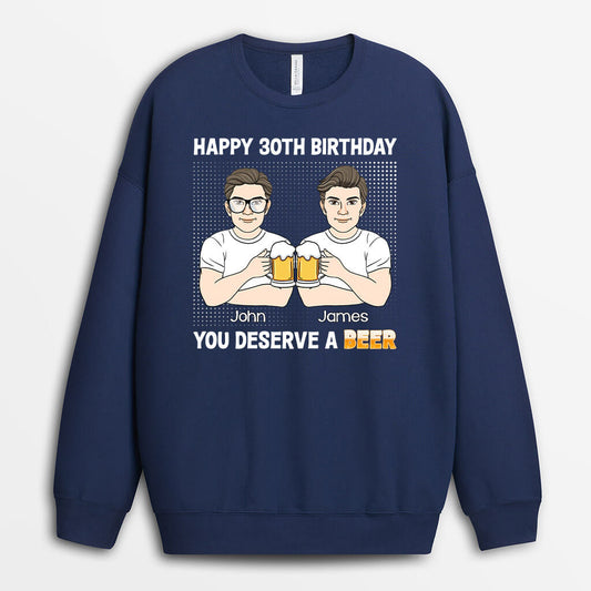 1247NUS1 personalized happy 30th birthday you deserve a beer sweatshirt