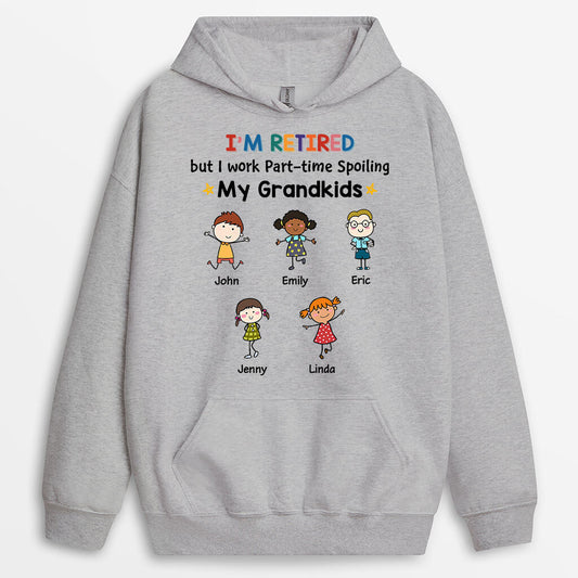 1257HUS1 personalized retired but work part time spoiling grandkids hoodie
