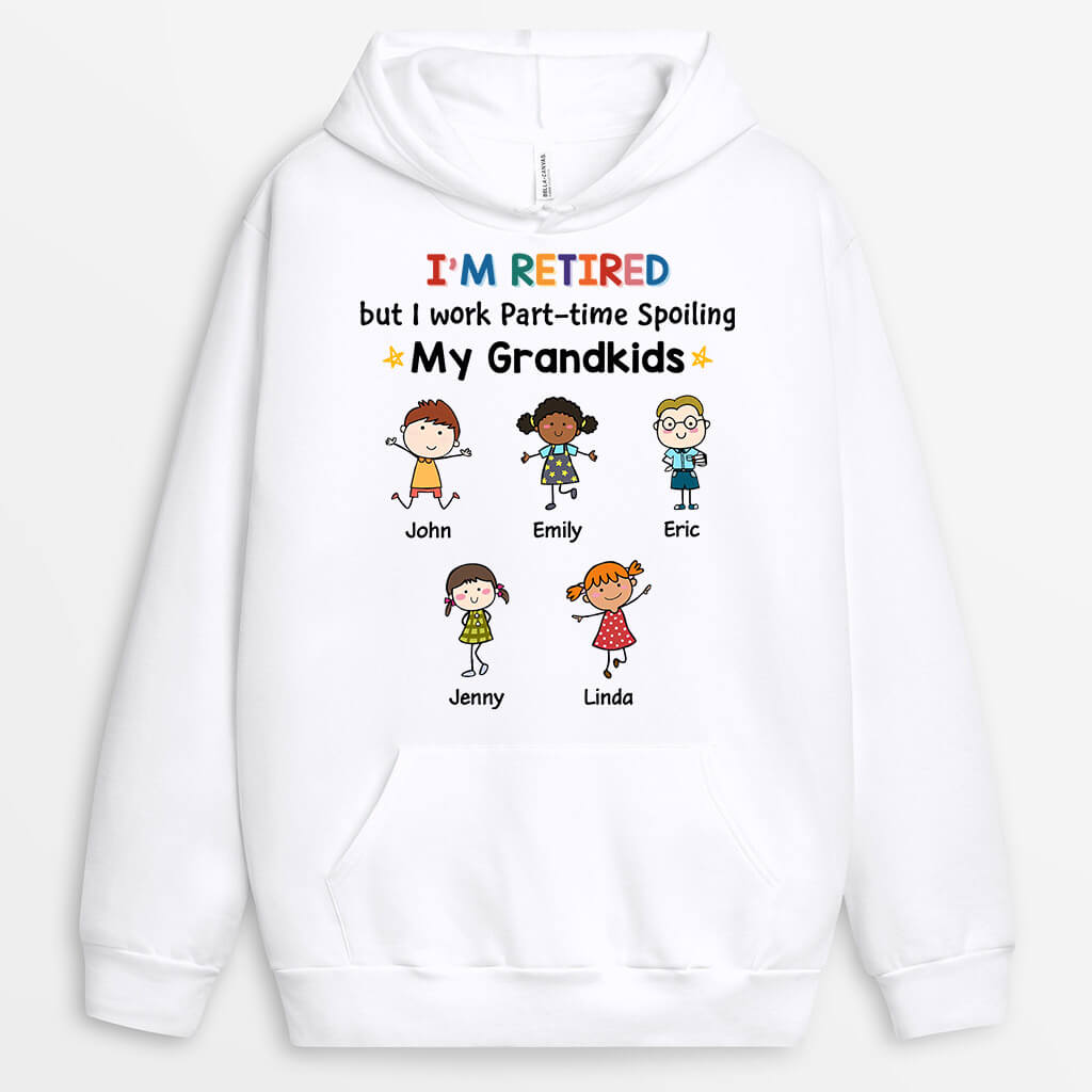 1257HUS2 personalized retired but work part time spoiling grandkids hoodie