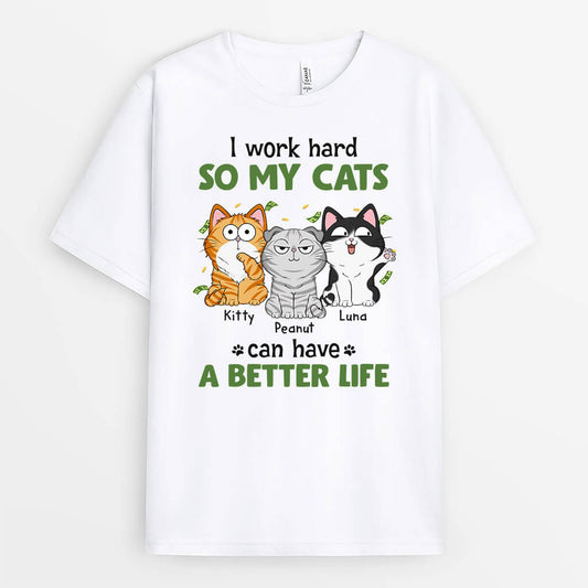 1292AUS1 personalized work hard so my cats have a better life t shirt