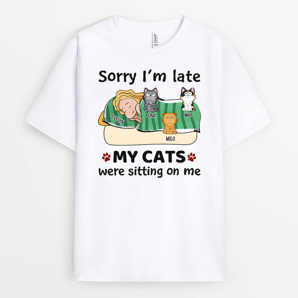 1304AUS1 personalized sorry im late my cats were sitting on me t shirt