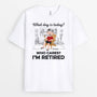 1665AUS1 personalized what day is today who cares im retired t shirt