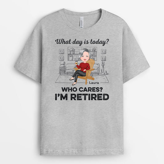 1665AUS2 personalized what day is today who cares im retired t shirt