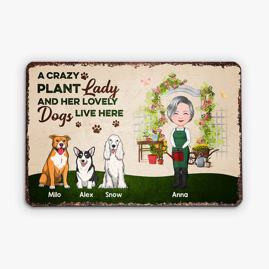 1863EUS1 personalized a crazy plant lady and her lovely dogs live here metal sign