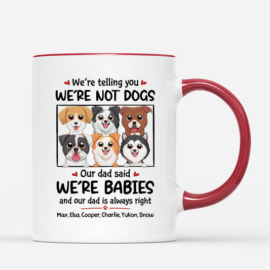1926US2 personalized were not dogs we are baby mug