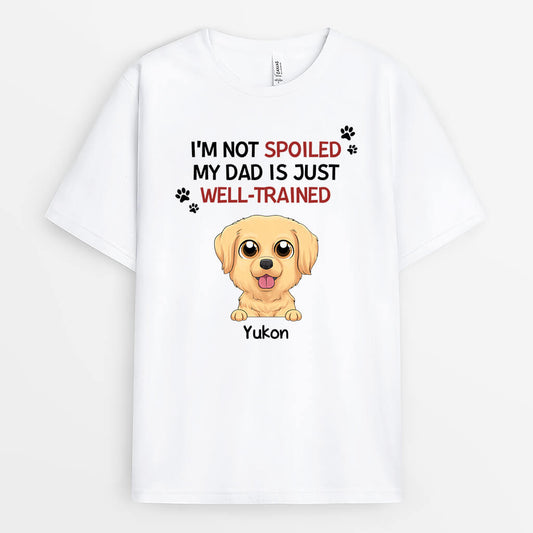 1929AUS2 personalized im not spoiled my mom dad is just well trained dog t shirt