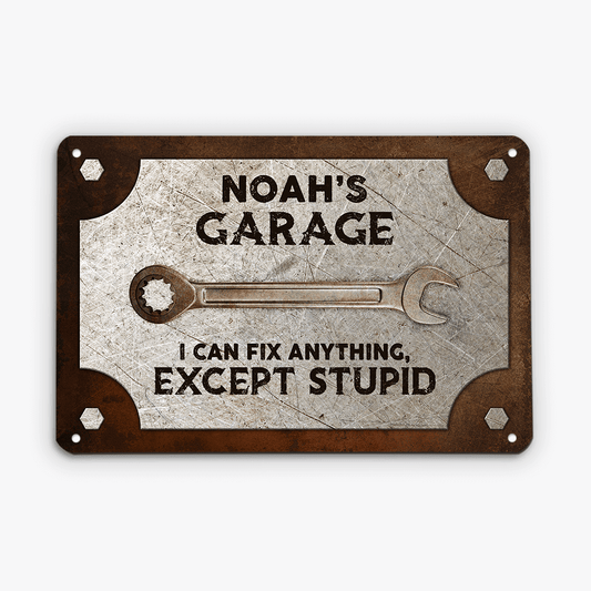 2024US1 personalized i can fix anything except stupid metal sign