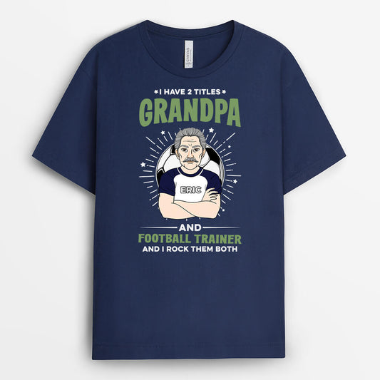 2059AUS2 personalized i have too titles daddy and football trainer and i rock them both t shirt