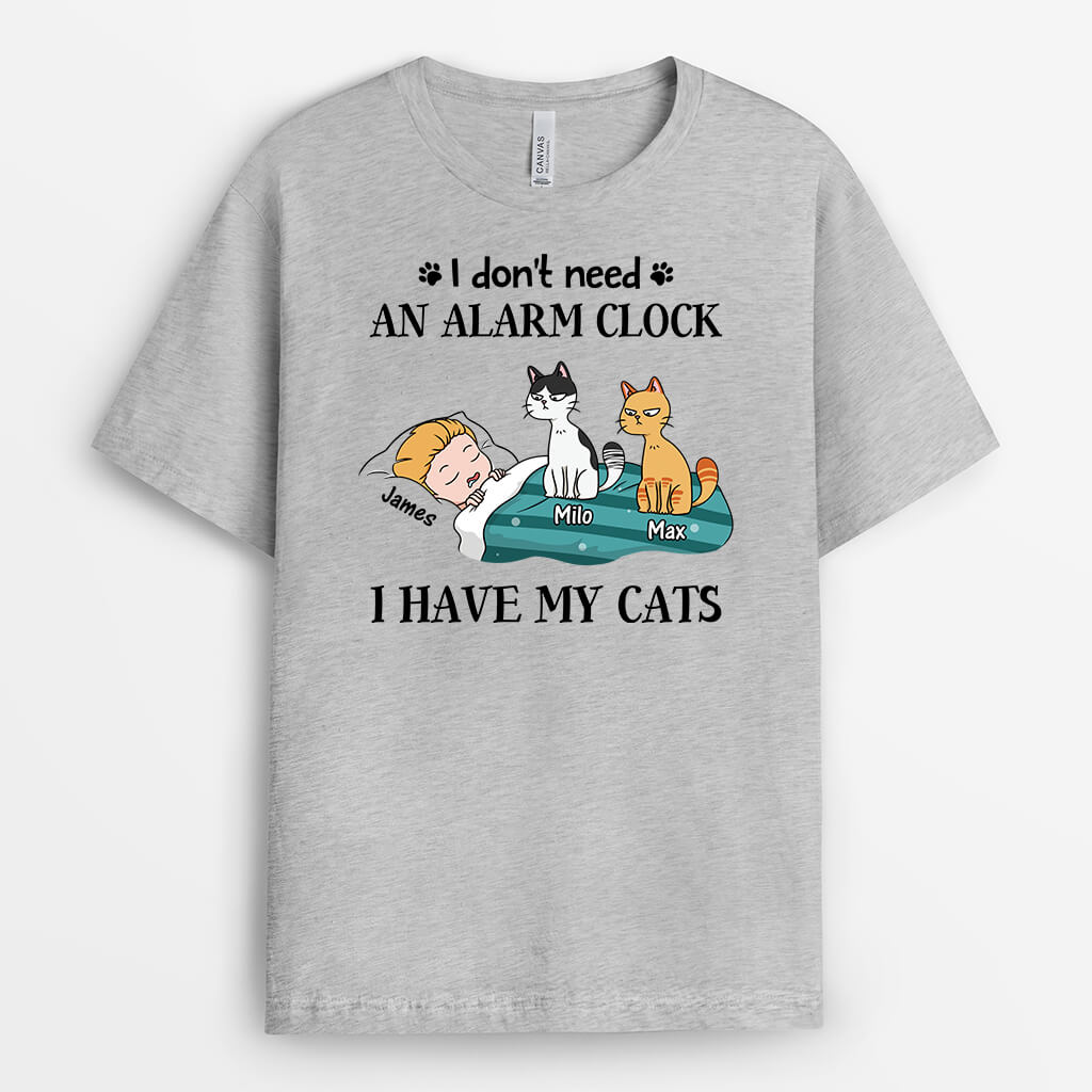 3449AUS2 i dont need an alarm clock i have cats t shirt  personalized gifts for cat mom