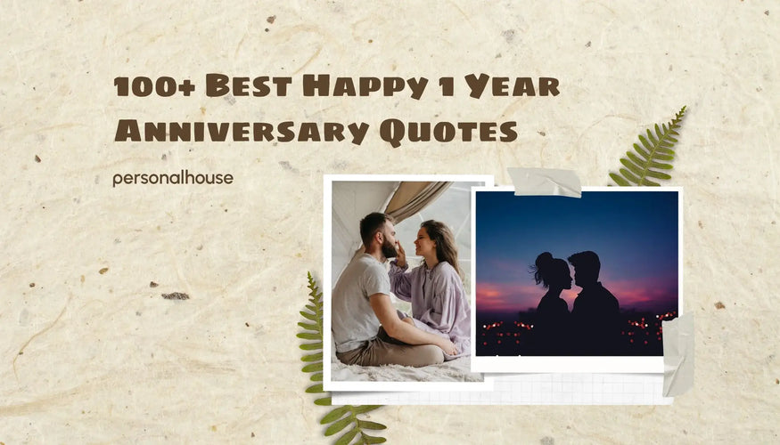 100+ Best Happy 1 Year Anniversary Quotes, Messages and Phrases