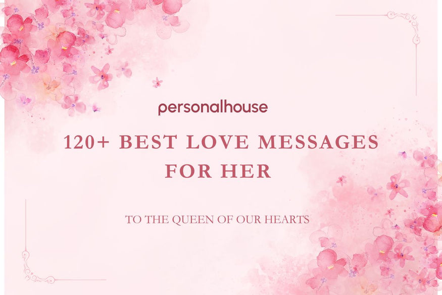 120 Touching & Romantic Love Messages For Her To Make Her Happy​