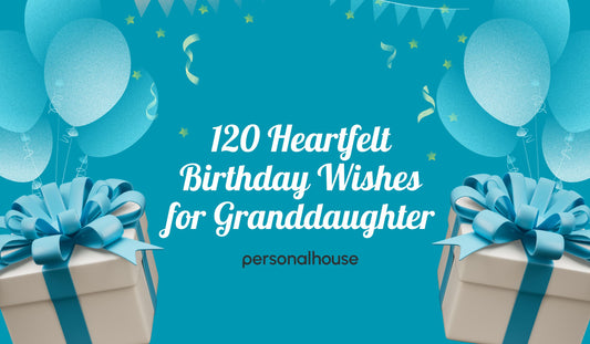 120 Heartfelt Birthday Wishes for Granddaughter
