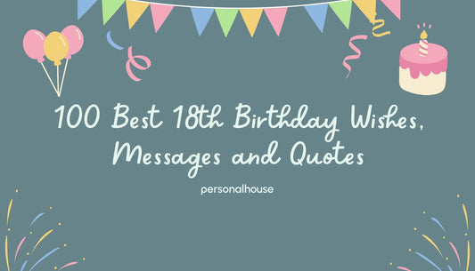 100 Best 18th Birthday Wishes, Messages and Quotes