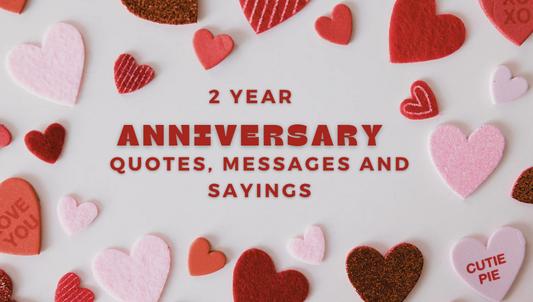 80 Best 2 Year Anniversary Quotes, Messages And Sayings