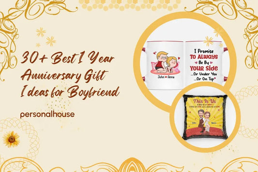 Gift Ideas for Boyfriend One Year Anniversary