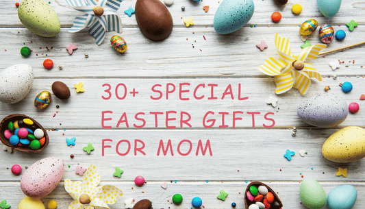 Easter Gift Ideas For Mom