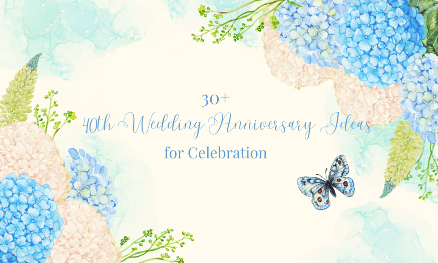 30+ 40th Wedding Anniversary Ideas for Celebration