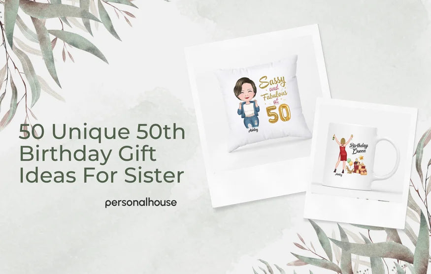 Top 50 Unique 50th Birthday Gift Ideas For Sister - Personal House