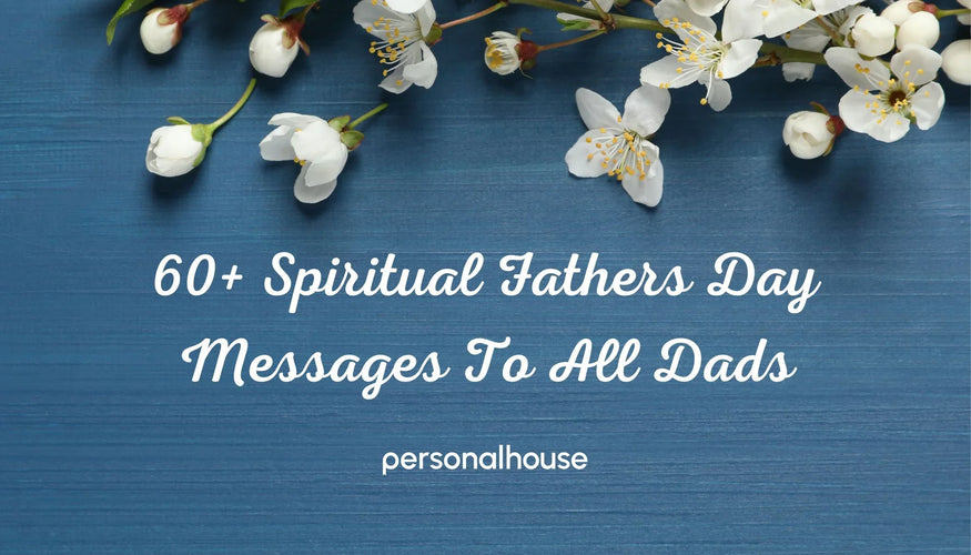 Best 60 Spiritual Messages to All Dads on Father's Day