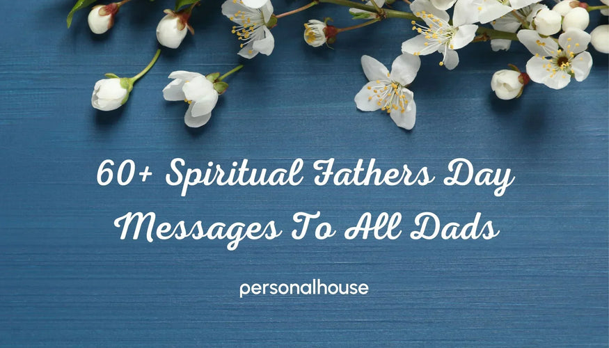 Best 60 Spiritual Messages to All Dads on Father's Day