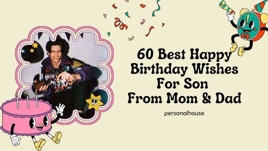 60 Best Happy Birthday Wishes For Son From Mom & Dad
