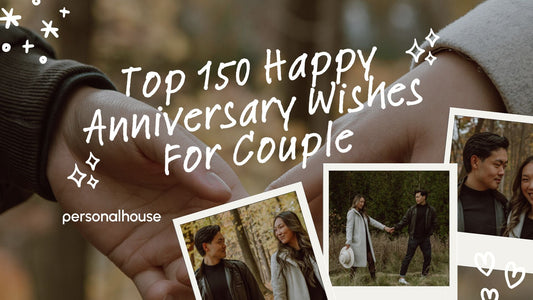 Top 150 Happy Anniversary Wishes For Couple to Celebrate Love