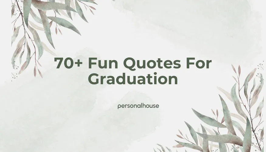 70+ Fun Quotes For Graduation For Men And Women