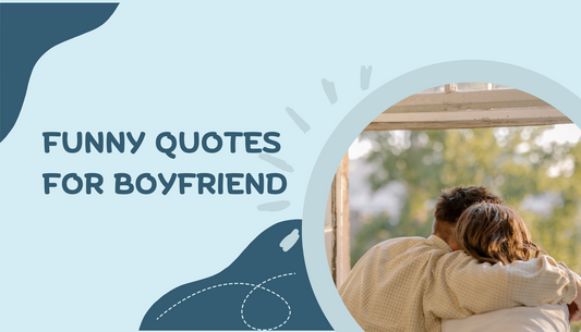 Funny Quotes for Boyfriend