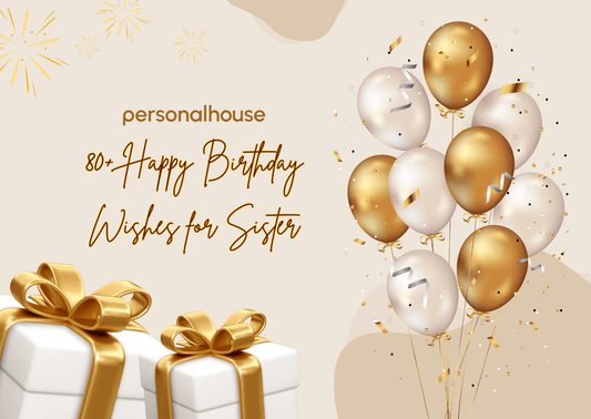 80+ Funny, Sweet and Heart Touching Birthday Wishes for Sister