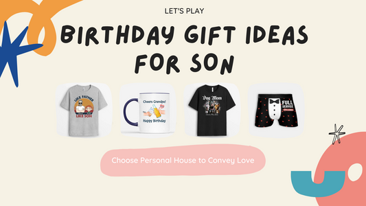 50+ Best Birthday Gift Ideas for Son Based on Milestone