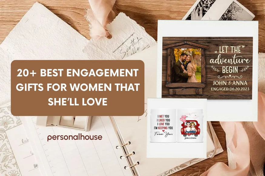 20+ Best Engagement Gifts for Women That She Will Love