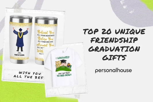 Top 20 Meaningful And Unique Friendship Graduation Gifts