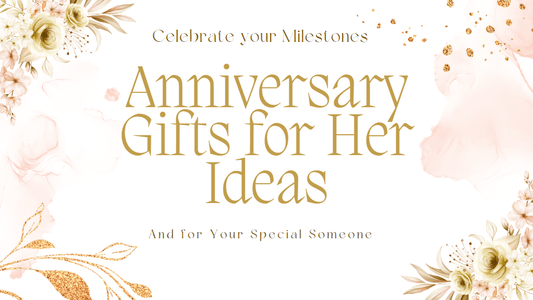 50+ Unforgettable Anniversary Gifts for Her Ideas