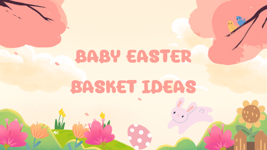 Creative Baby Easter Basket Ideas for Your Little Bunny