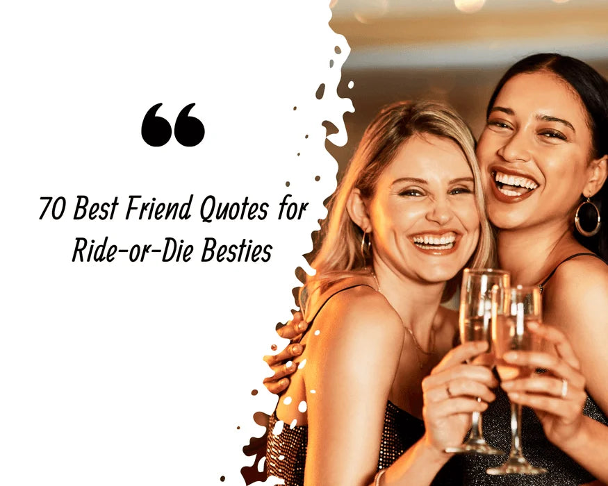 60 Best Friend Quotes for Ride-or-Die Besties