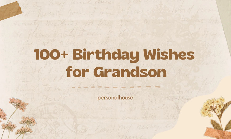 100+ Heart Touching Birthday Wishes for Grandson to Brighten His Day