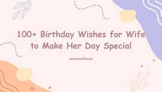 100 Impressive Birthday Wishes For Wife from Husband