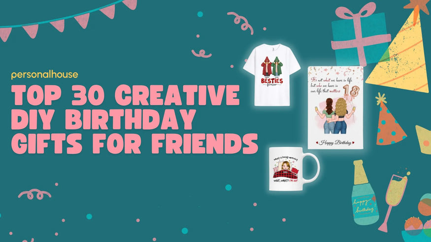 DIY Birthday Gifts for Friends