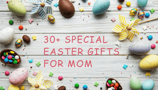 30+ Best Unique Easter Gifts For Mom