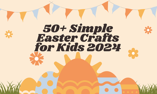 50+ Simple Easter Crafts for Kids 2024