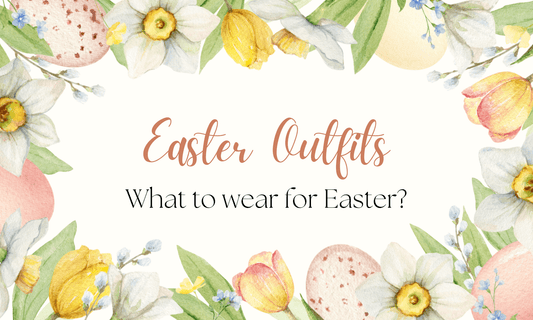 What to Wear for Easter?