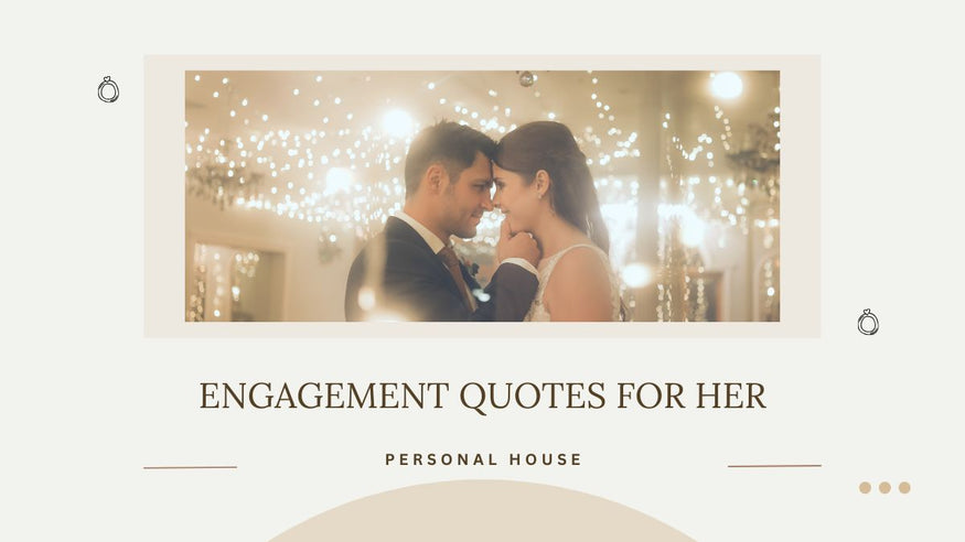 90+ Engagement Quotes for Her | Romantic Messages & Captions