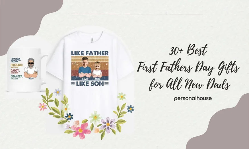 30+ Best First Fathers Day Gifts for All New Dads 2024