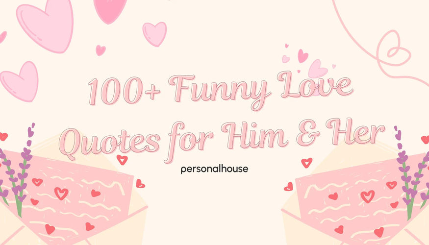 100+ Funny Love Quotes for Him & Her to Laugh & Love