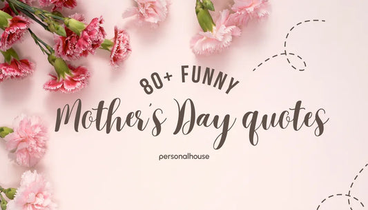 80+ Funny Mothers Day Quotes & Messages To Celebrate The Day